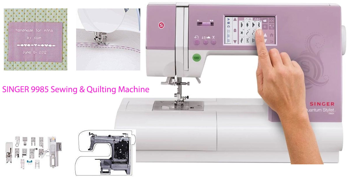 The Singer 9985 Review | The all-in-one machine for quilters, fashionistas, & home decor enthusiasts